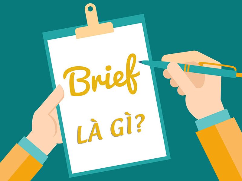 Brief Là Gì? Hướng Dẫn Cách Viết Brief Chuẩn