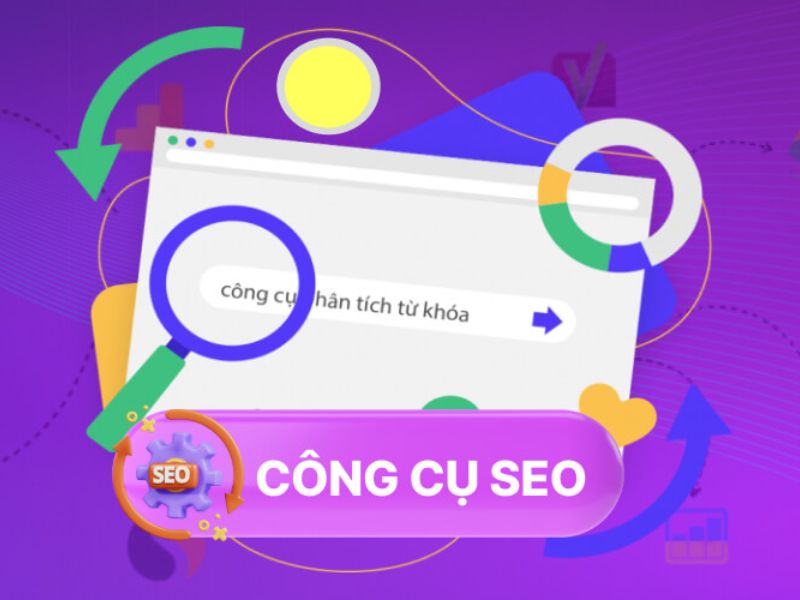 Công Cụ Nào Hỗ Trợ SEO Hiệu Quả Nhất?