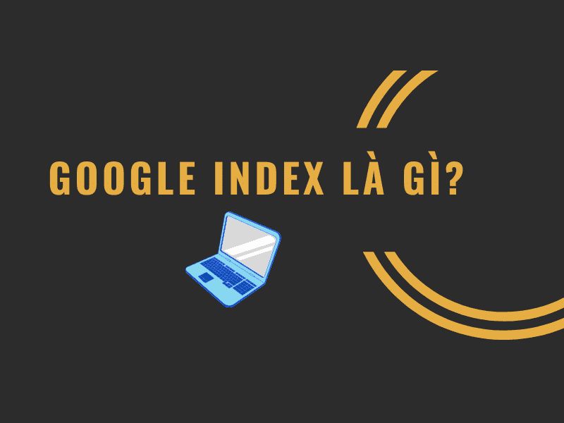 Các yếu tố ngăn chặn và thúc đẩy việc Google Index