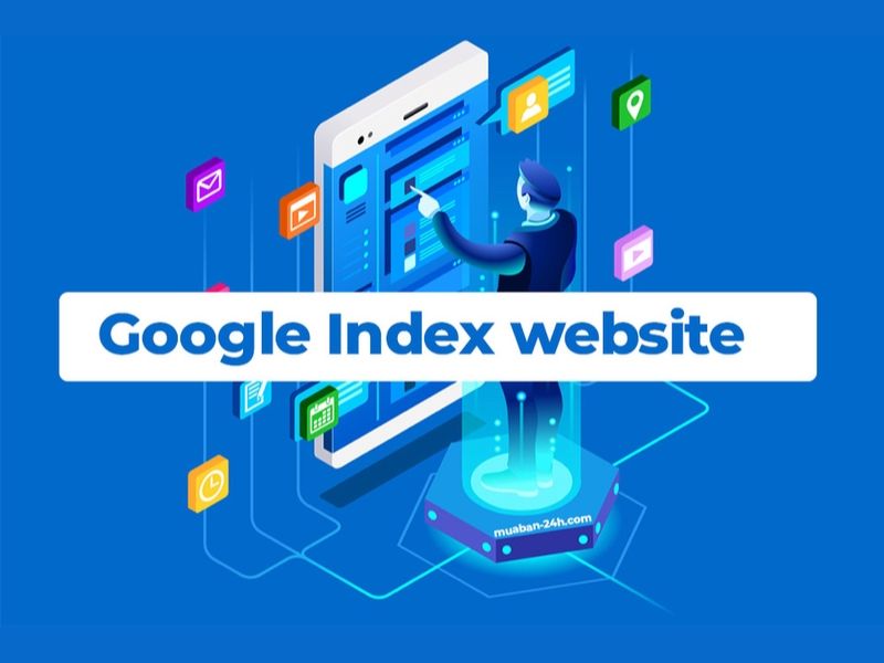 Hướng dẫn kiểm tra và yêu cầu Google Index trang web