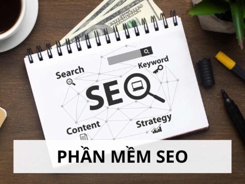 Phần Mềm SEO Web Tốt Nhất Giúp Tăng Thứ Hạng Google Nhanh Chóng