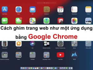 Cách ghim trang web trên Google Chrome máy tính