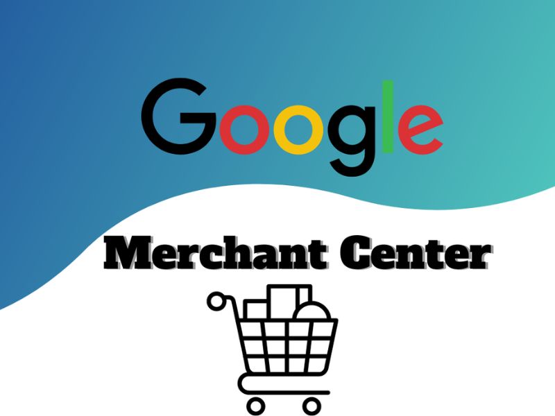 Hướng dẫn cài đặt Google Merchant Center cho người mới bắt đầu