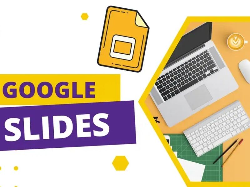 Google Slides là gì? Công cụ tạo trình chiếu online