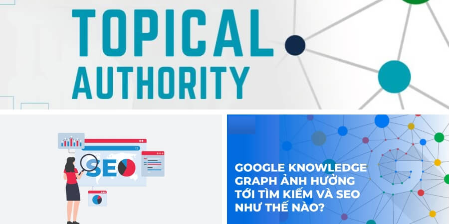 Xem thêm chi tiết Knowledge Graph và Topical Authority