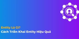 Xem thêm chi tiết entity nghĩa là gì